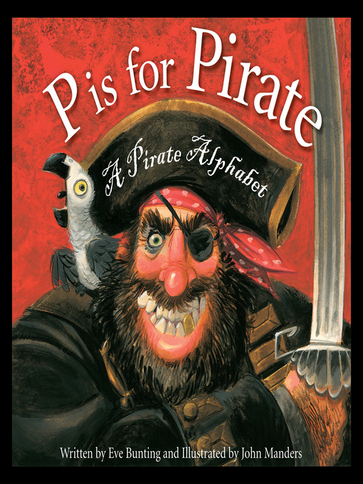 Title details for P is for Pirate by Eve Bunting - Available